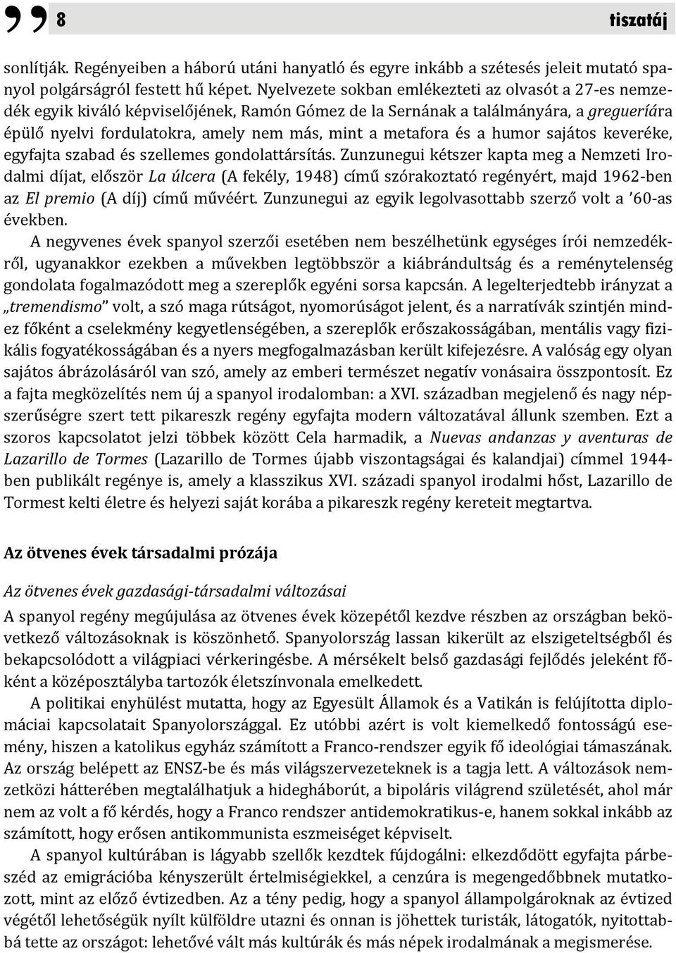 metafora és a humor sajátos keveréke, egyfajta szabad és szellemes gondolattársítás.