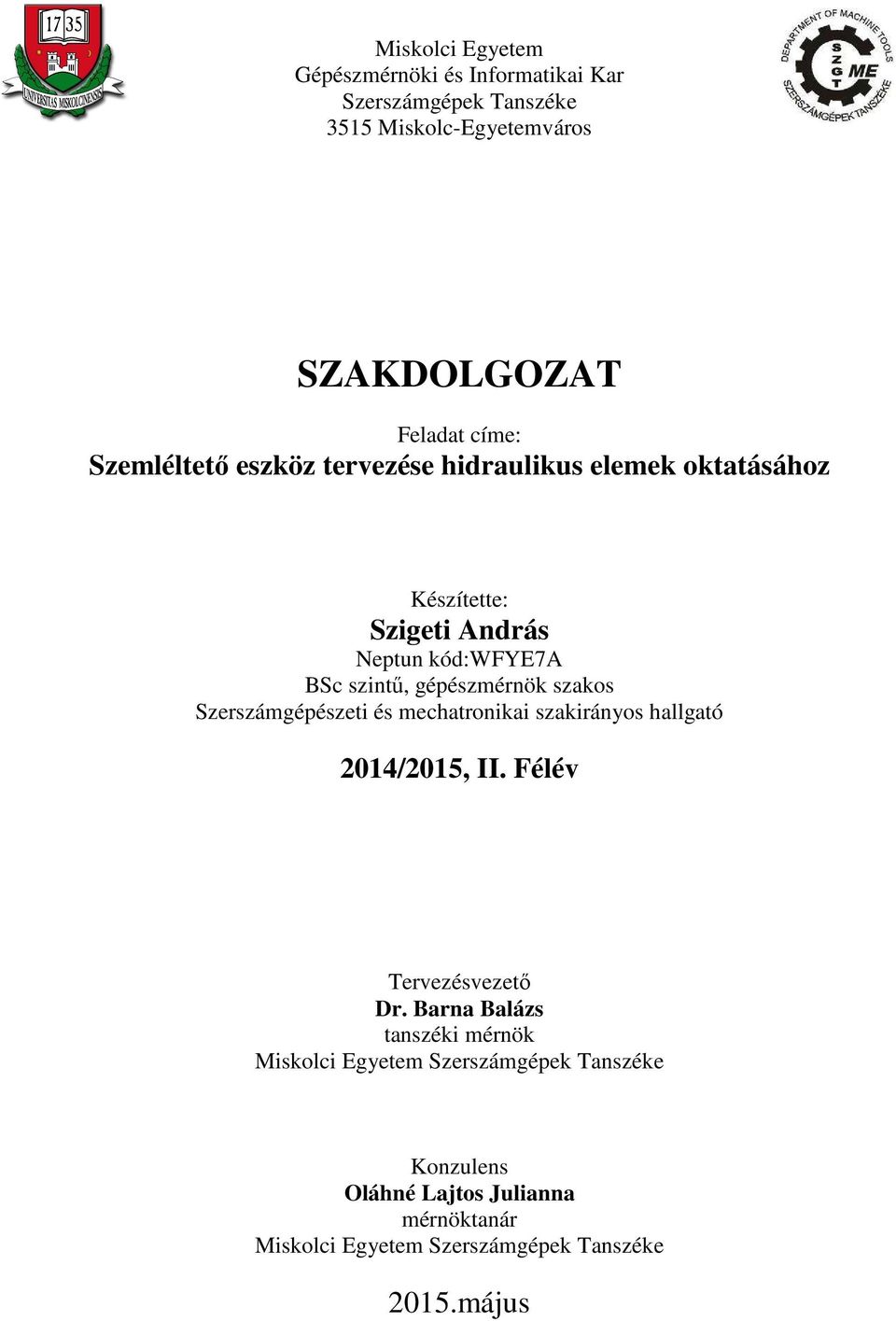 gépészmérnök szakos Szerszámgépészeti és mechatronikai szakirányos hallgató 2014/2015, II.