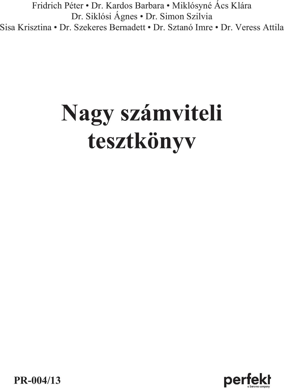 Siklósi Ágnes Dr. Simon Szilvia Sisa Krisztina Dr.