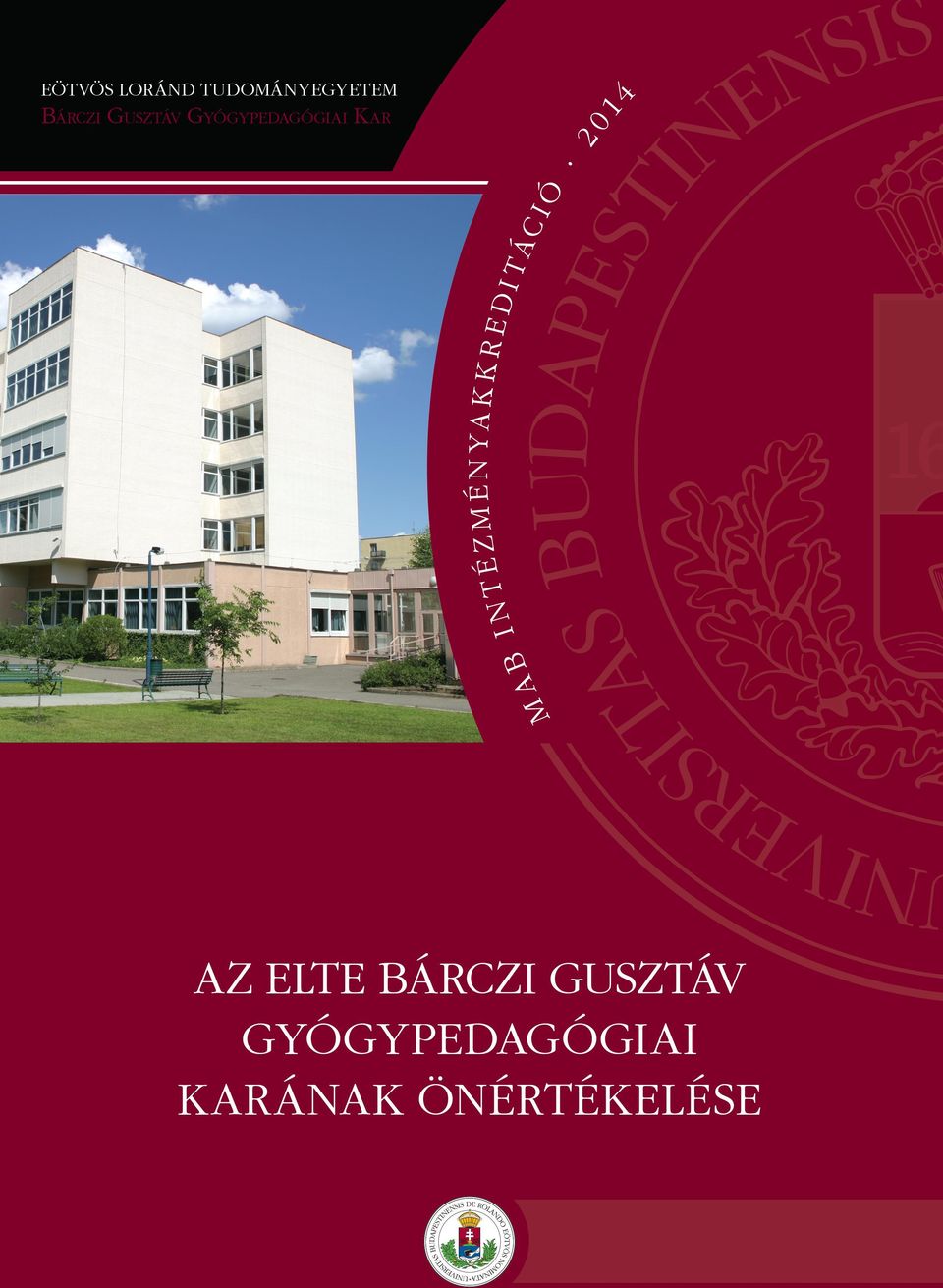 Az ELTE Bárczi Gusztáv Gyógypedagógiai Karának önértékelése. MAB  Intézményakkreditáció - PDF Free Download