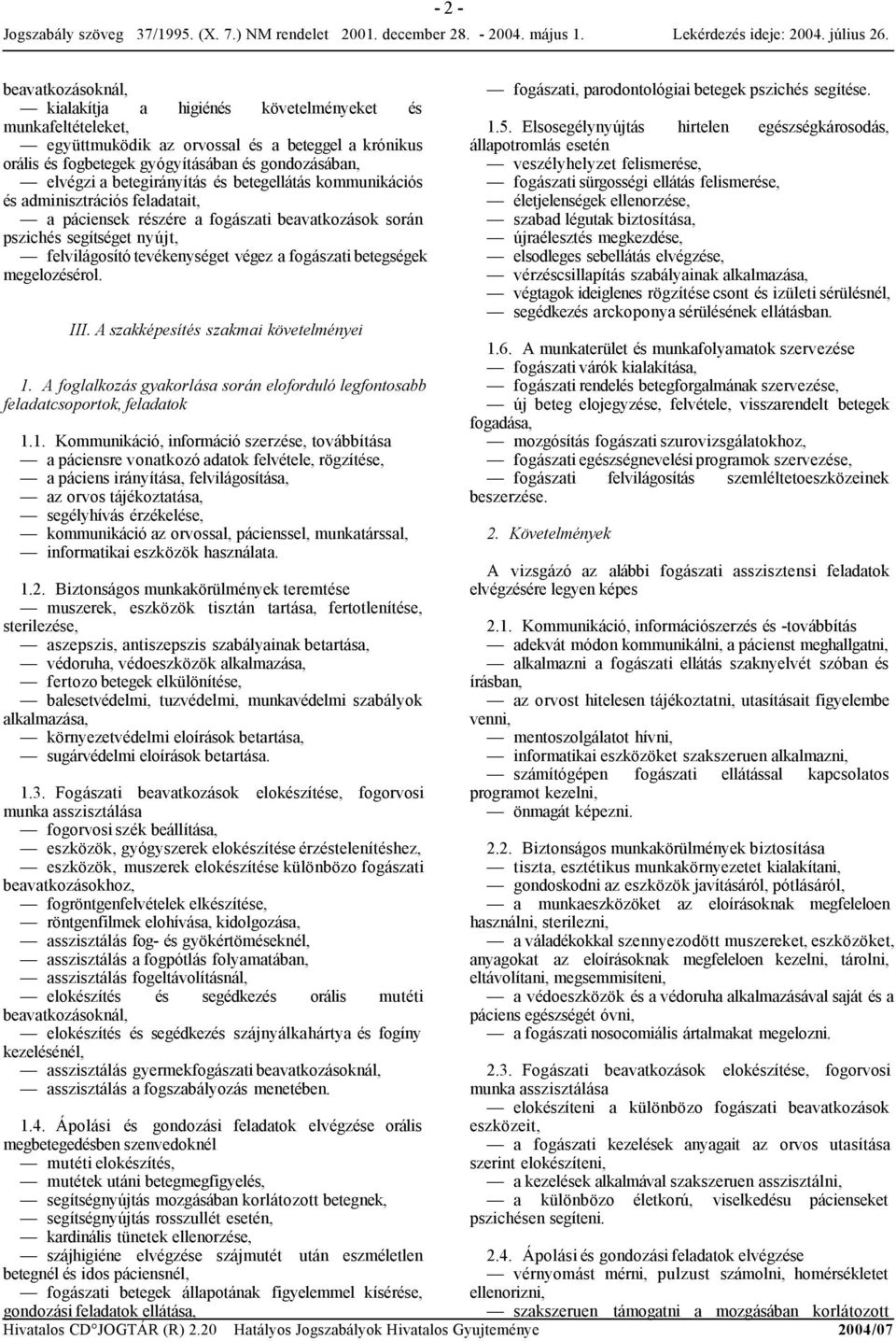 fogászati betegségek megelozésérol. III. A szakképesítés szakmai követelményei 1.