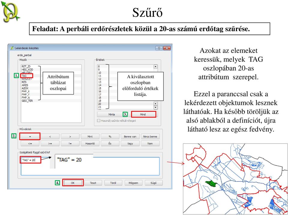 Azokat az elemeket keressük, melyek TAG oszlopában 20-as attribútum szerepel.