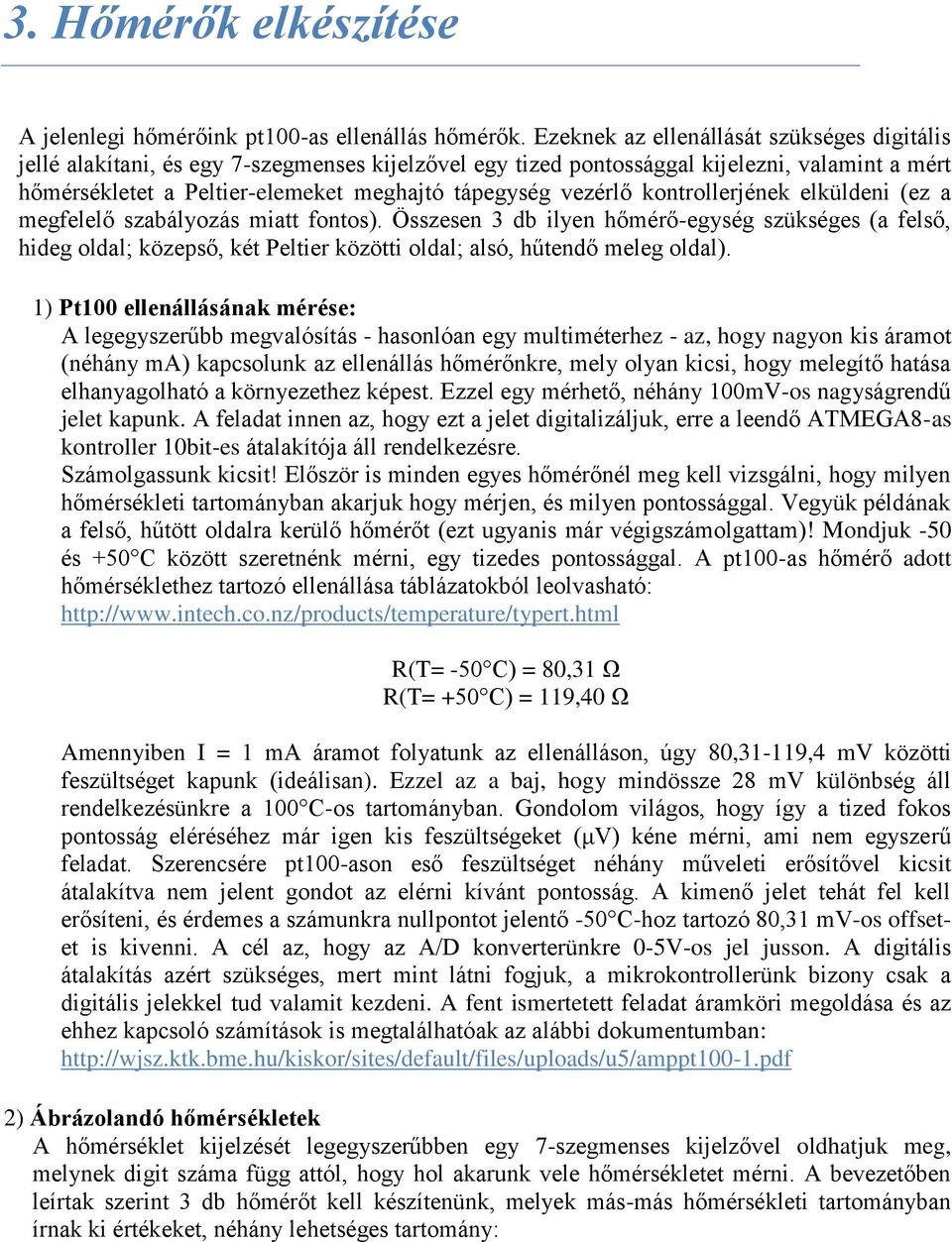 vezérlő kontrollerjének elküldeni (ez a megfelelő szabályozás miatt fontos).
