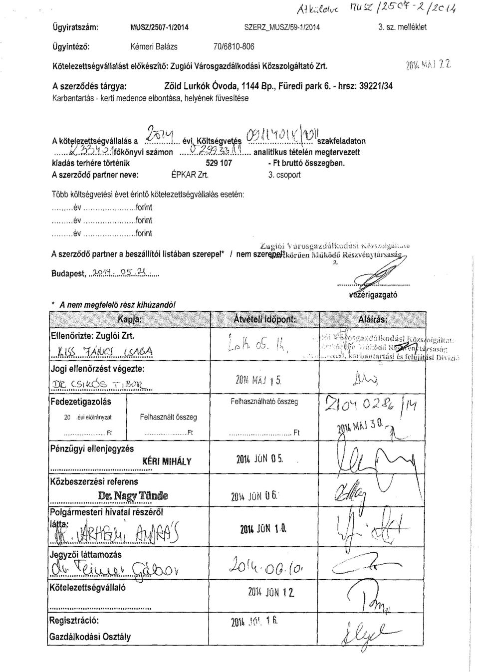 , Füredi park 6. - hrsz: 39221/34 Karbantartás - kerti medence elbontása, helyének füvesítése A kötelezettségvállalás a. *... evi, Koltsegveté AC.^J.I.s^.:[fokonyvi számon...^..trj:j.>j..'\.