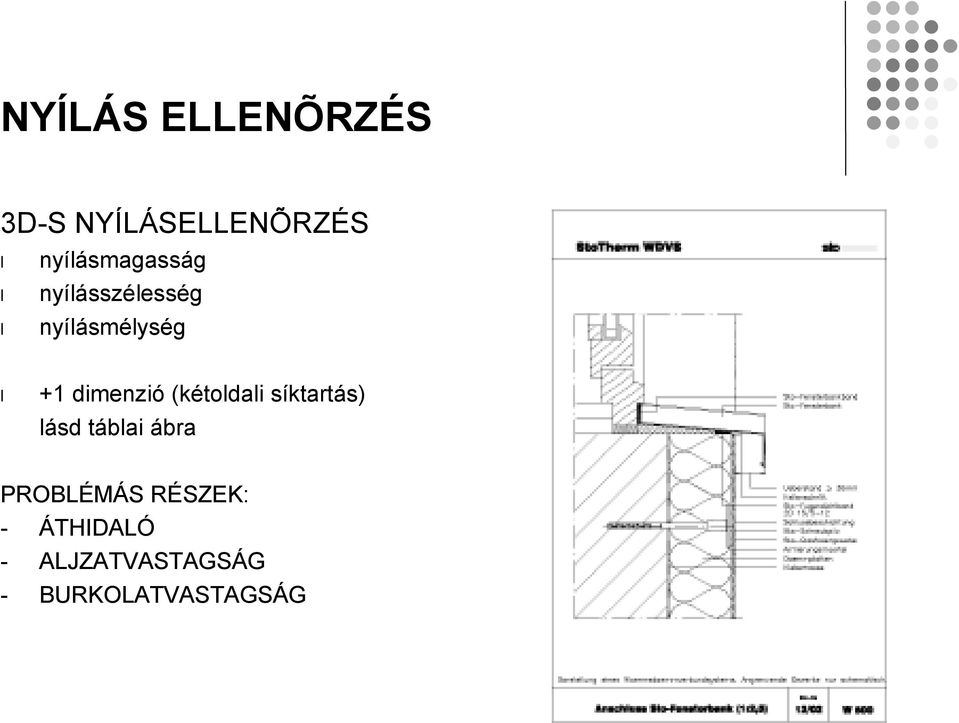 dimenzió (kétoldali síktartás) lásd táblai ábra