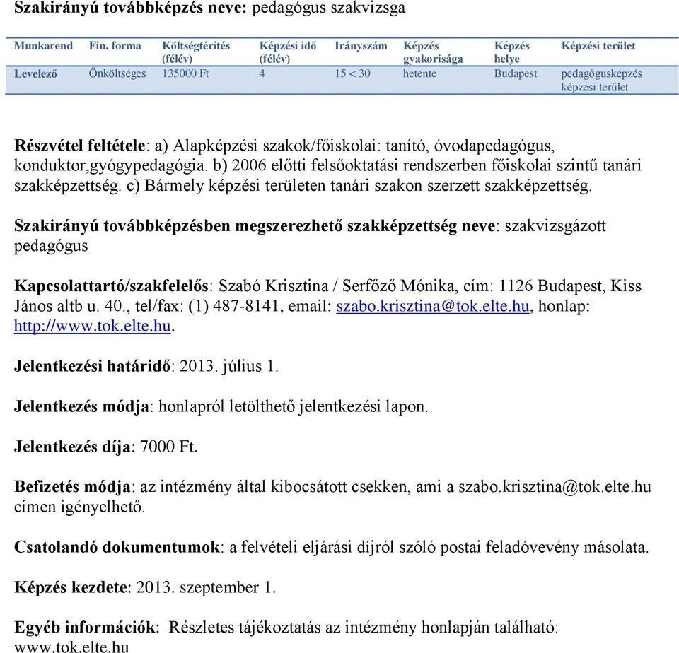 c) Bármely en tanári szakon szerzett szakképzettség.