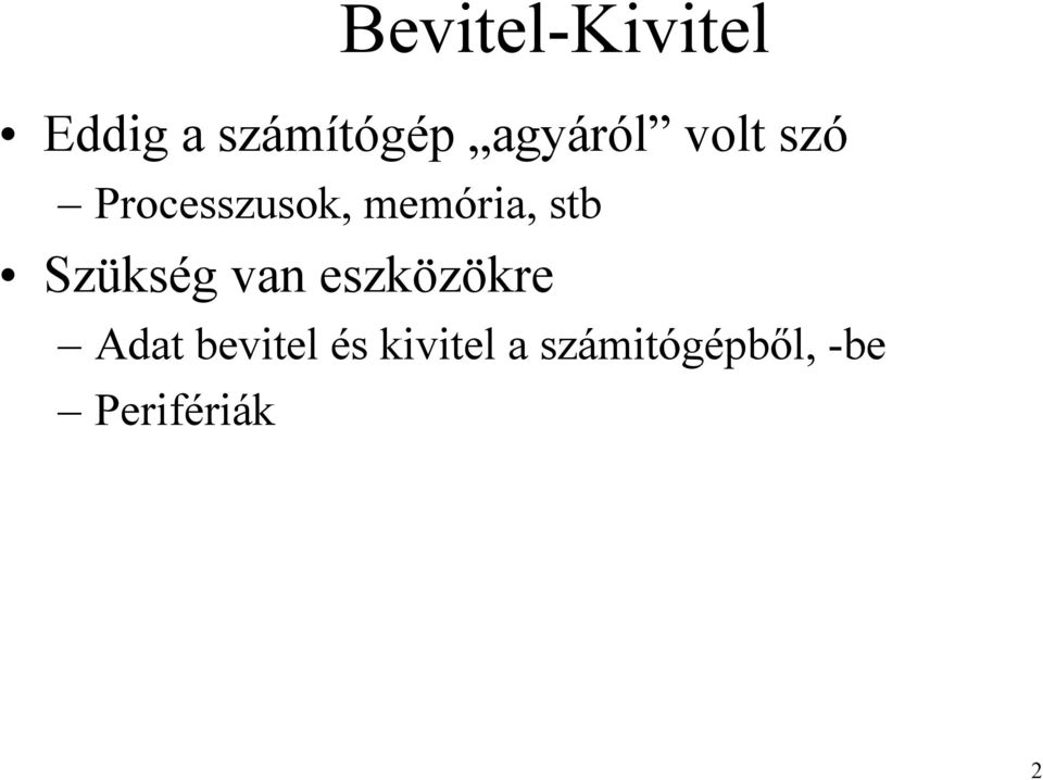 stb Szükség van eszközökre Adat bevitel