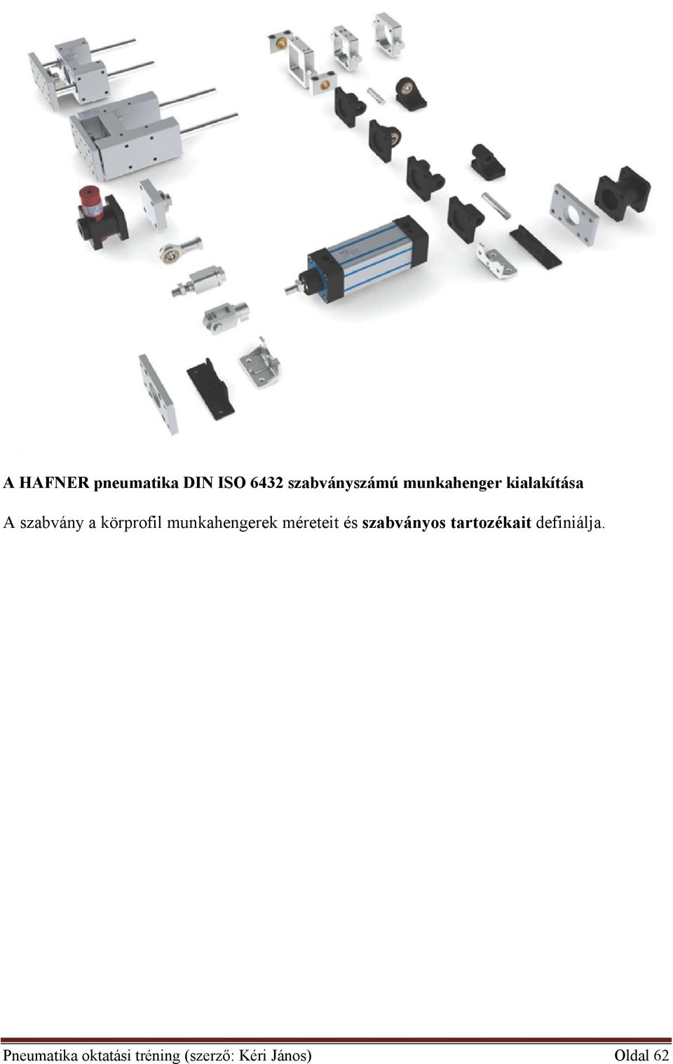 munkahengerek méreteit és szabványos tartozékait