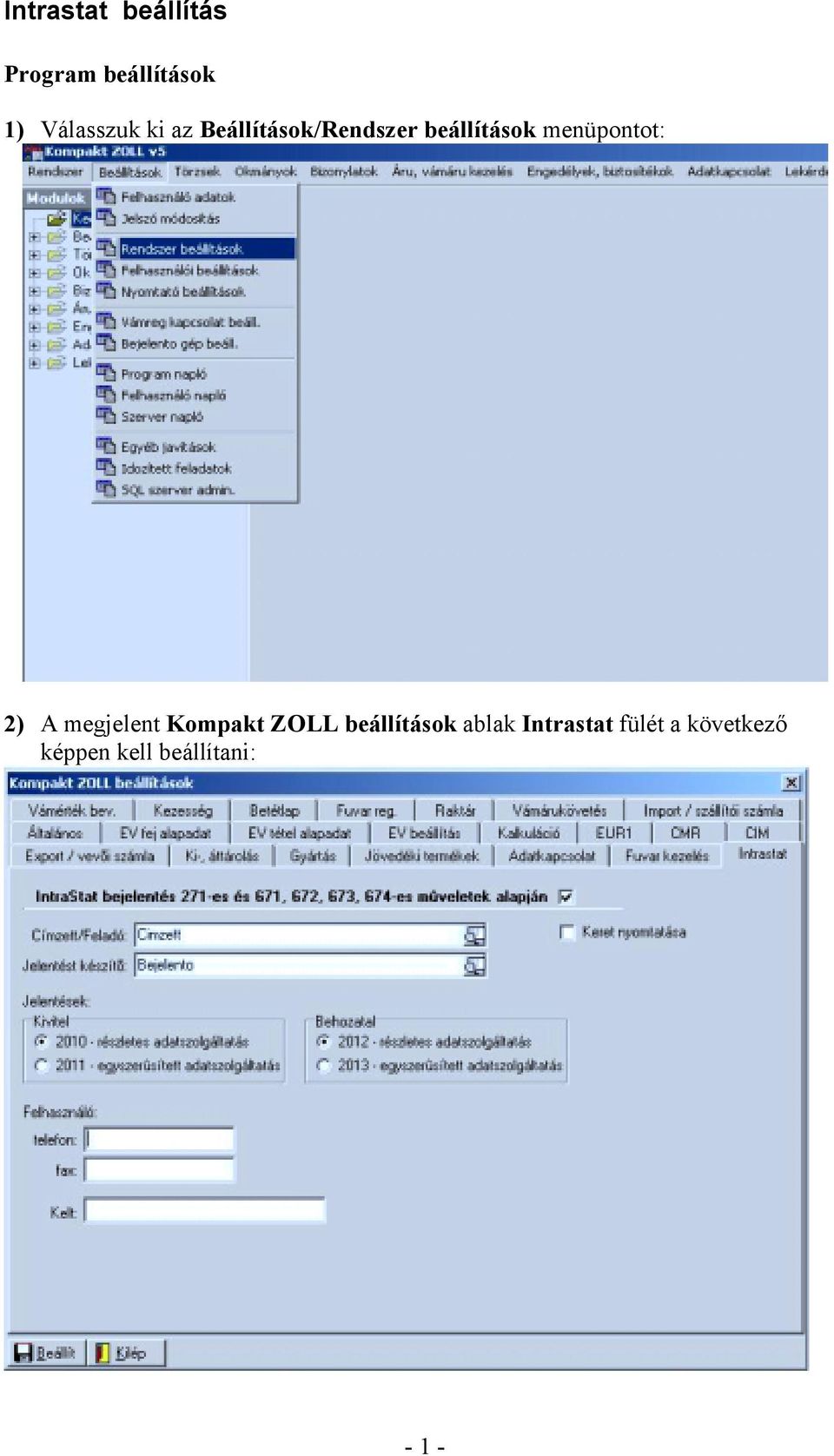 menüpontot: 2) A megjelent Kompakt ZOLL beállítások