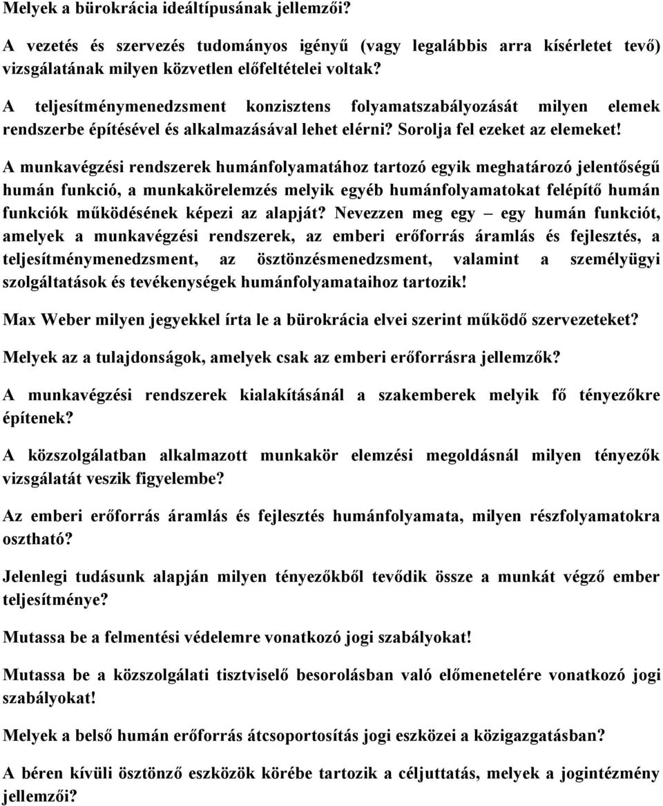 A munkavégzési rendszerek humánfolyamatához tartozó egyik meghatározó jelentőségű humán funkció, a munkakörelemzés melyik egyéb humánfolyamatokat felépítő humán funkciók működésének képezi az alapját?