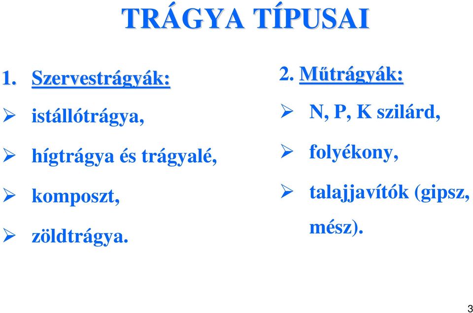 hígtrágya és trágyalé, komposzt,