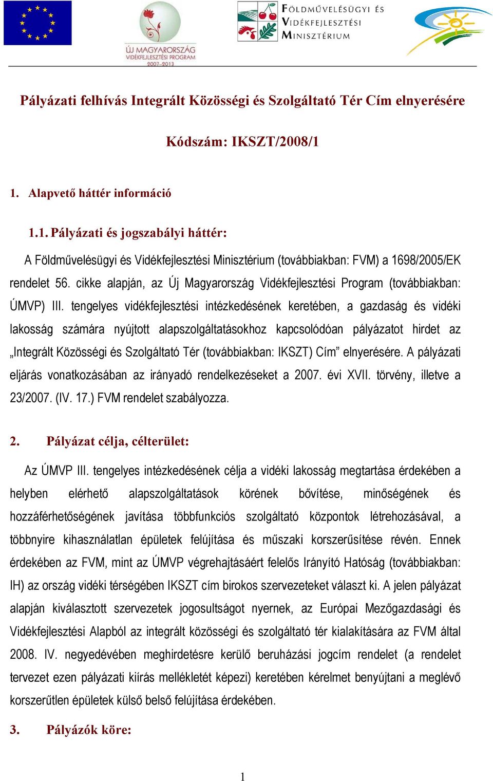 cikke alapján, az Új Magyarország Vidékfejlesztési Program (továbbiakban: ÚMVP) III.
