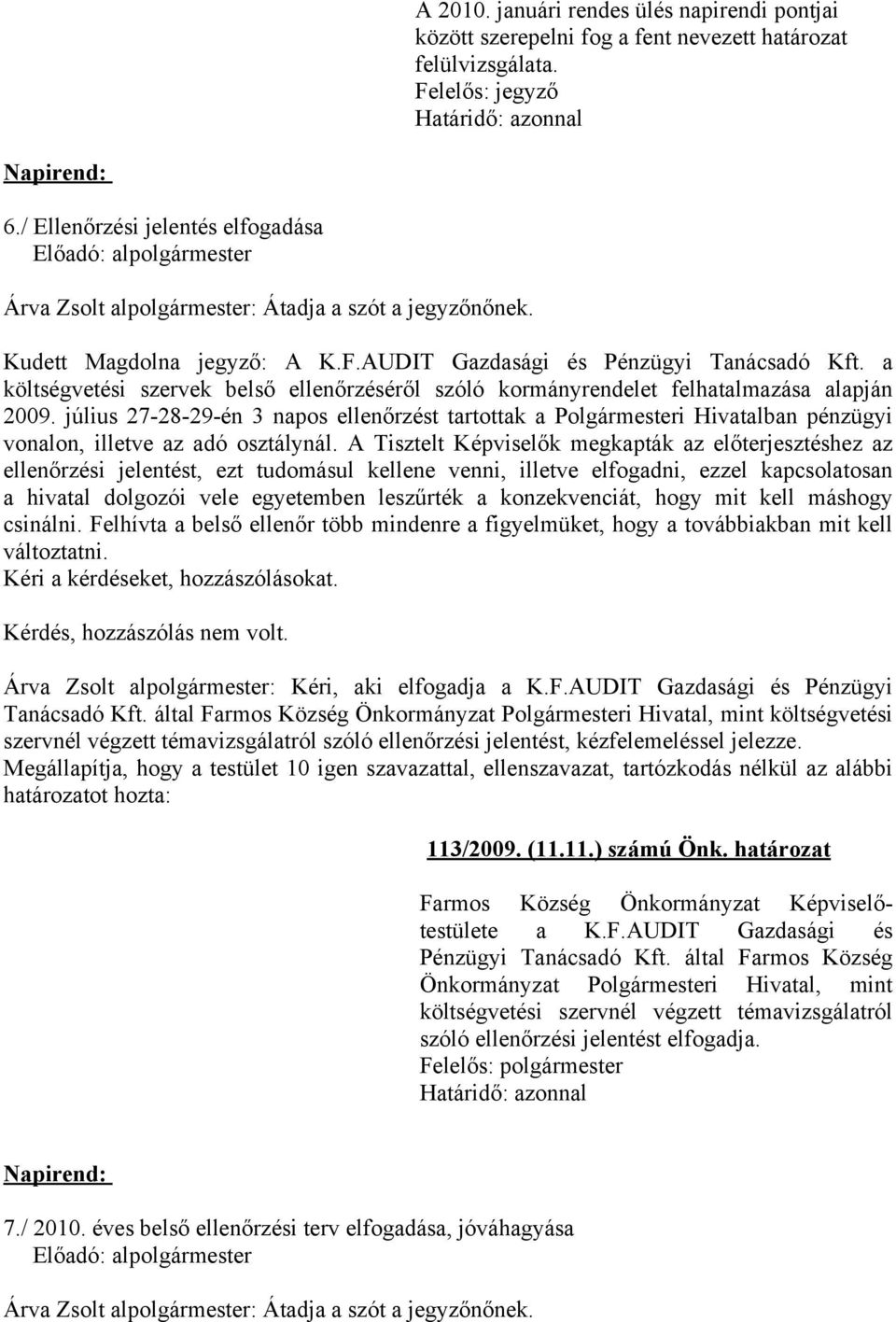 a költségvetési szervek belső ellenőrzéséről szóló kormányrendelet felhatalmazása alapján 2009.
