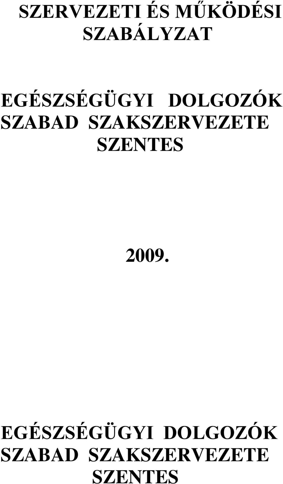 SZAKSZERVEZETE SZENTES 2009.