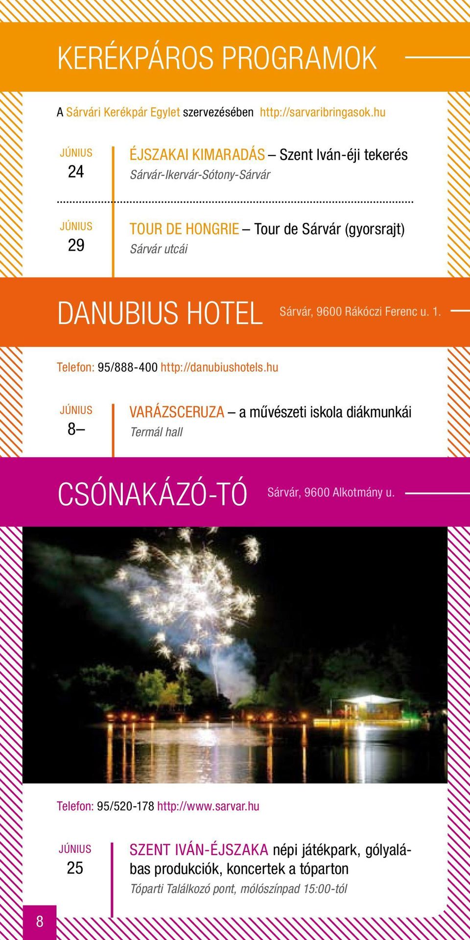 hotel Sárvár, 9600 Rákóczi Ferenc u. 1. Telefon: 95/888-400 http://danubiushotels.