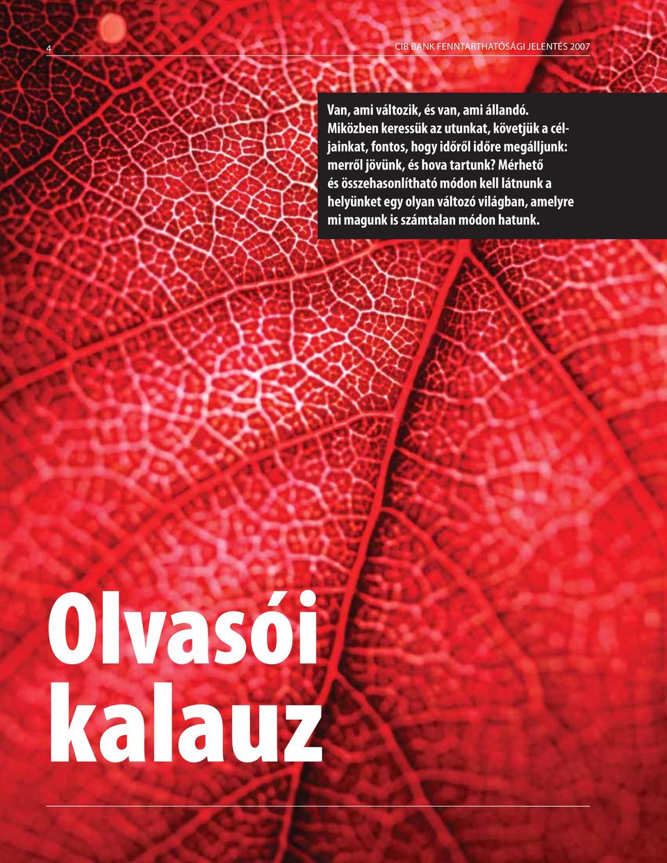 megálljunk: merről jövünk, és hova tartunk?