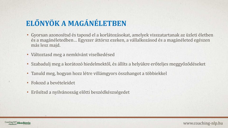 Változtasd meg a nemkívánt viselkedésed Szabadulj meg a korátozó hiedelmektől, és állíts a helyükre erőteljes