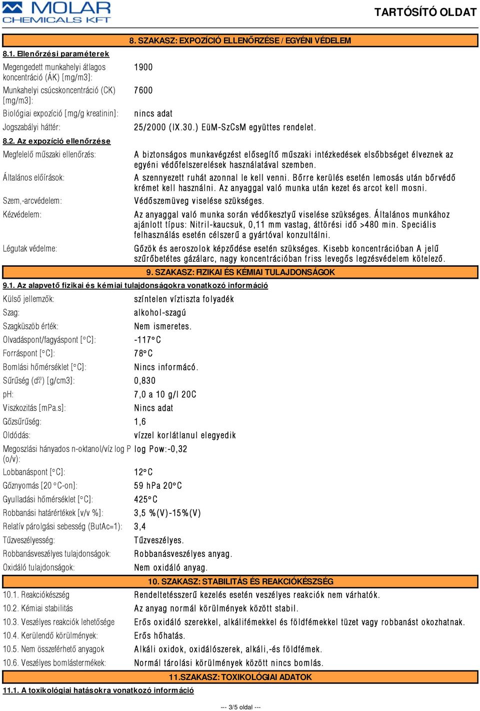 1. SZAKASZ: AZ ANYAG/KEVERÉK ÉS A VÁLLALAT/VÁLLALKOZÁS AZONOSÍTÁSA.  Gyógyszer-és kozmetikaipar. Ellenjavallt felhasználási ter ület nem ismer  etes. - PDF Free Download