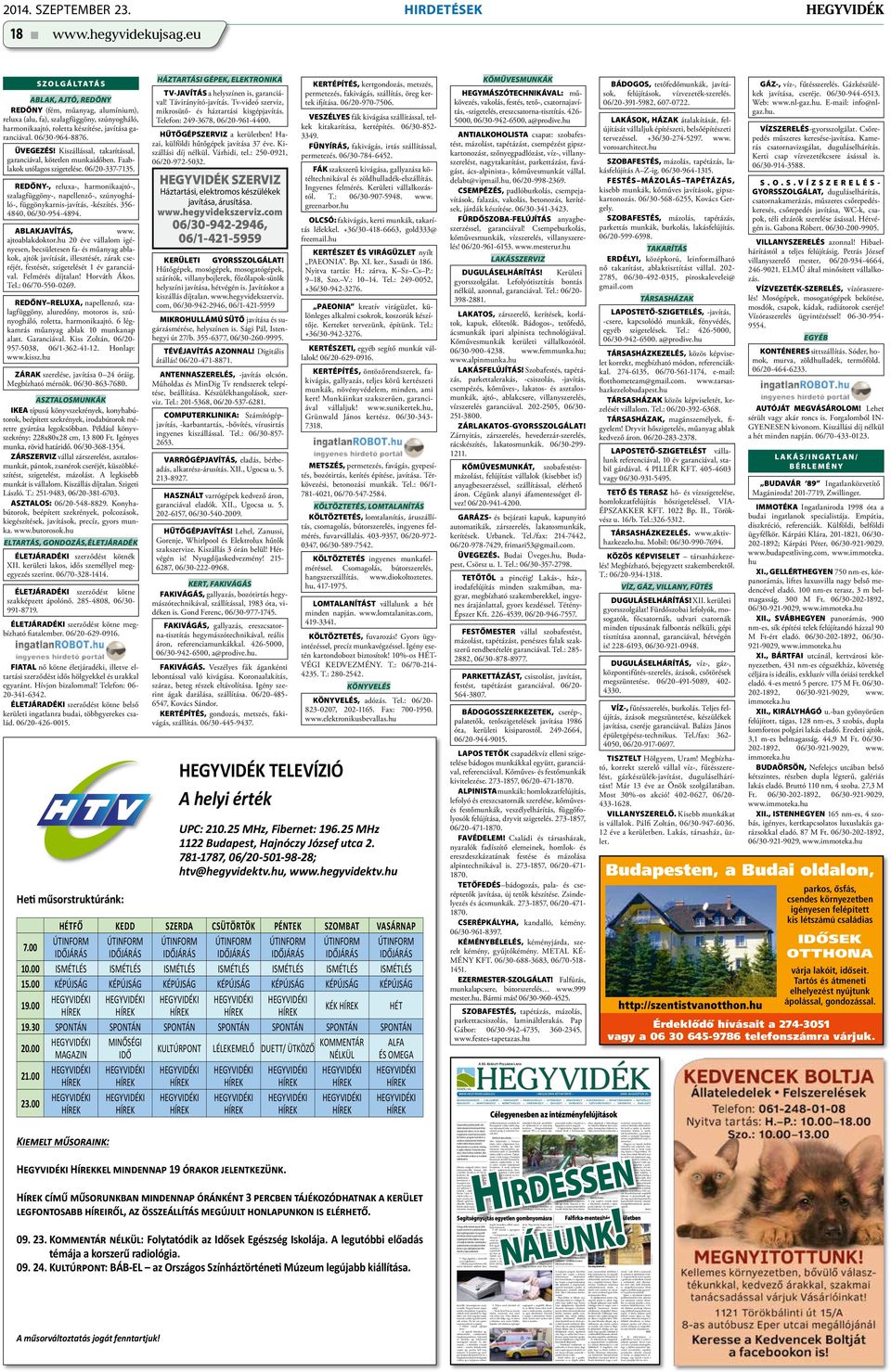 Kiszállással, takarítással, garanciával, kötetlen munkaidőben. Faablakok utólagos szigetelése. 06/20-337-7135.