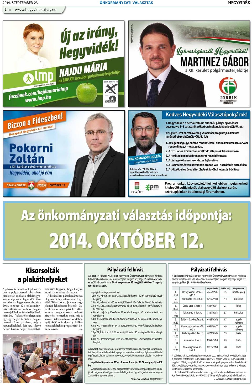 A Hegyvidéken a demokratikus ellenzék pártjai egymással egyeztetve 8 8 választókerületben indítanak képviselőjelöltet.