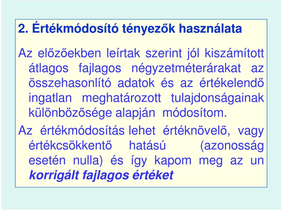 tulajdonságainak különbözısége alapján módosítom.