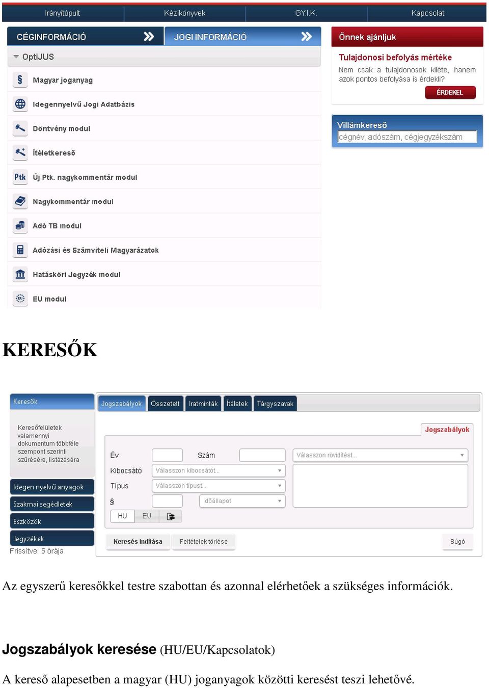 Jogszabályok keresése (HU/EU/Kapcsolatok) A kereső