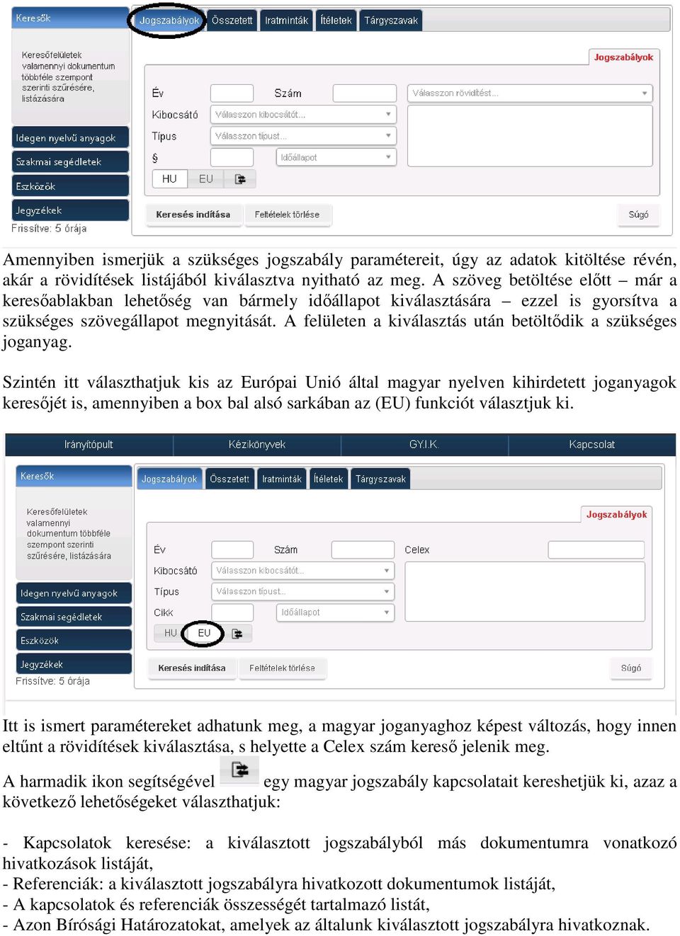 A felületen a kiválasztás után betöltődik a szükséges joganyag.