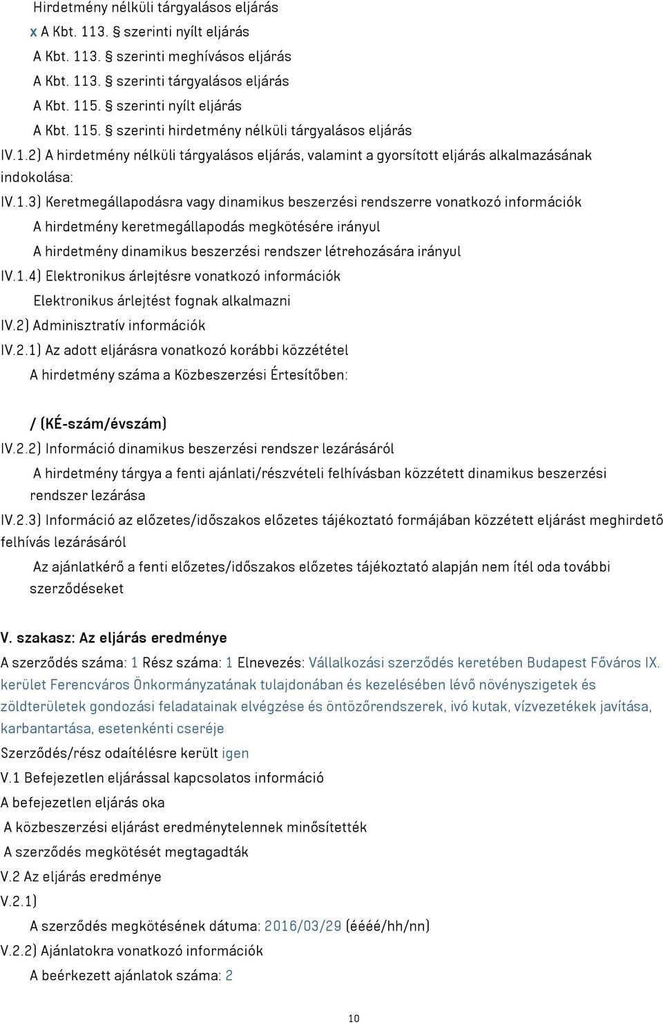 5. szerinti hirdetmény nélküli tárgyalásos eljárás IV.1.