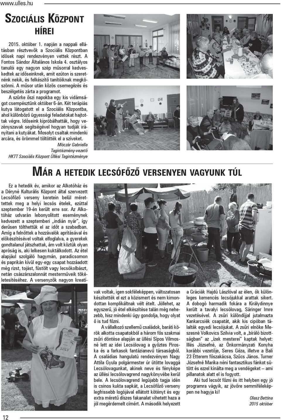 A műsor után közös csemegézés és beszélgetés zárta a programot. A szürke őszi napokba egy kis vidámságot csempésztünk október 6-án.
