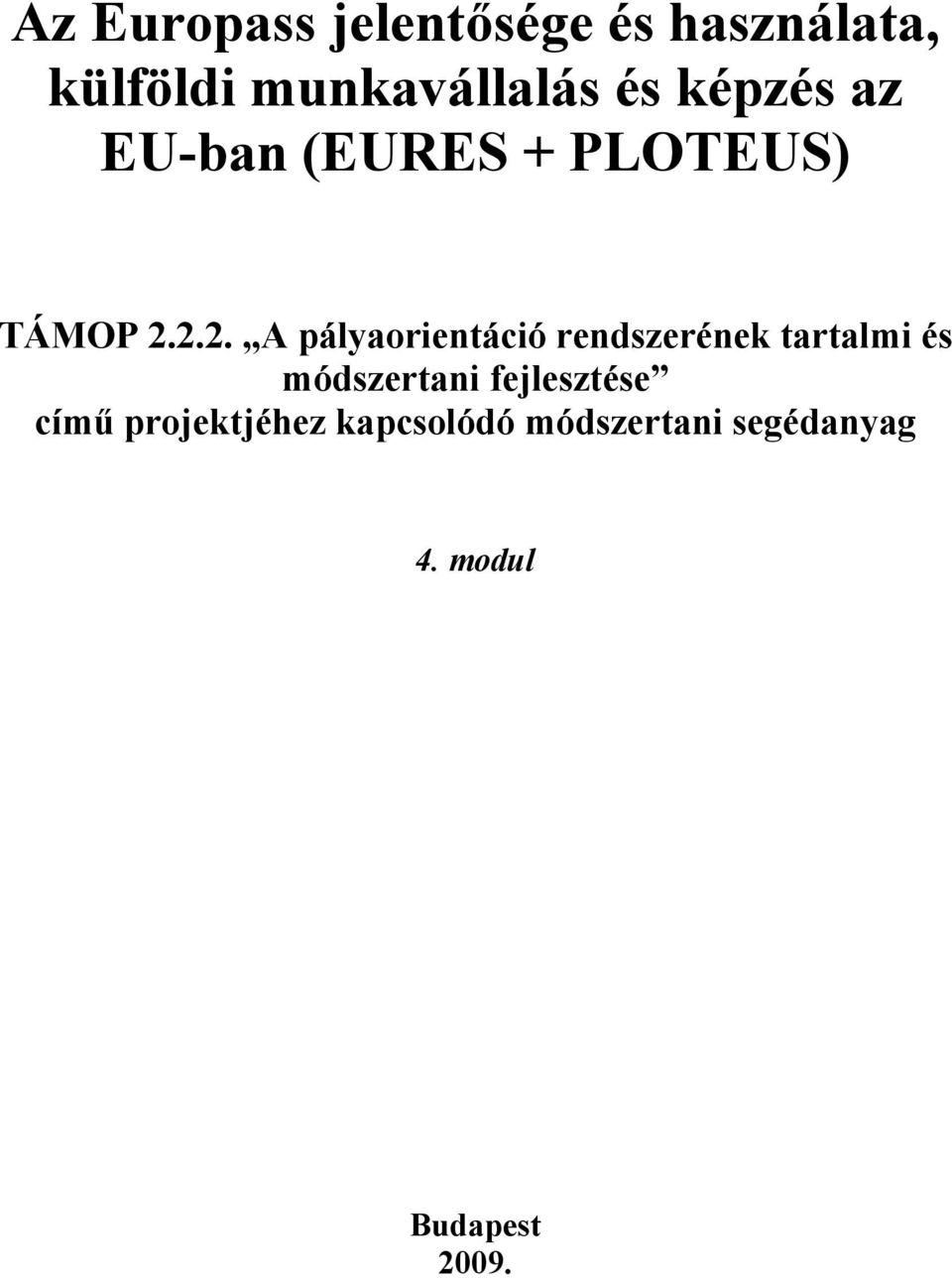 2.2. A pályaorientáció rendszerének tartalmi és módszertani