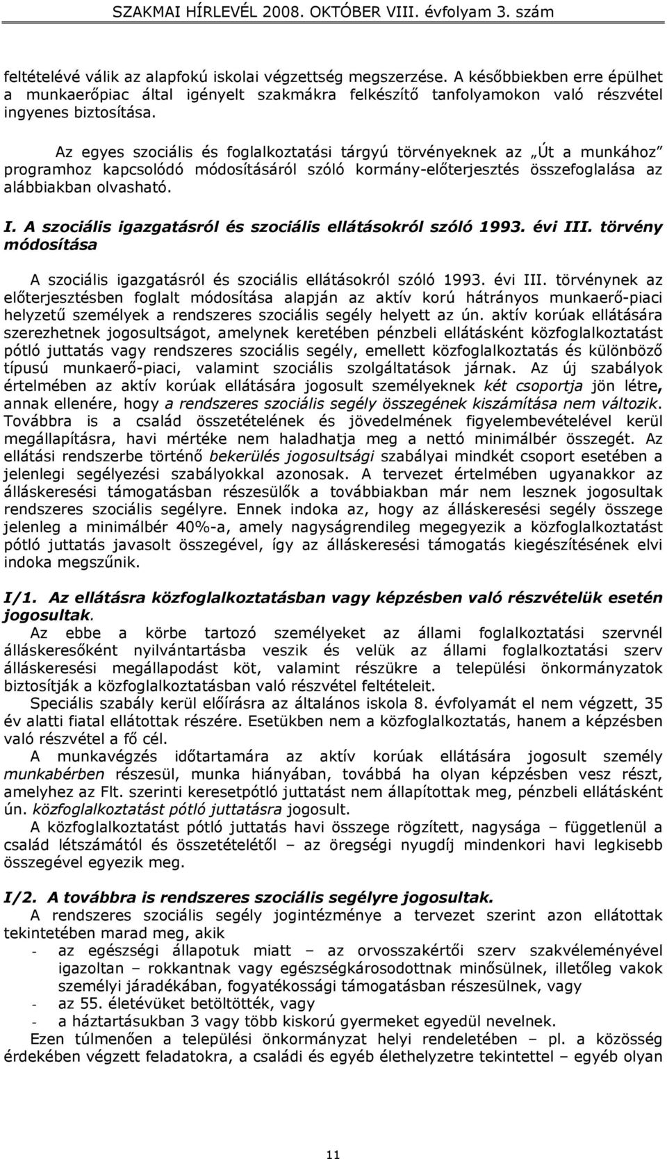 A szociális igazgatásról és szociális ellátásokról szóló 1993. évi III.