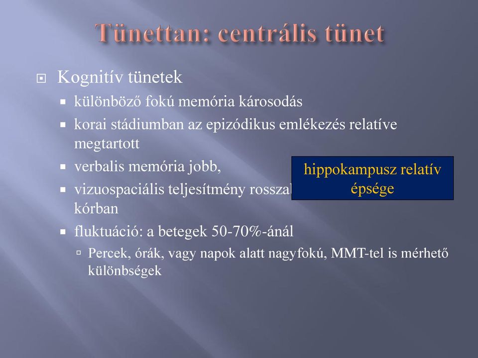 vizuospaciális teljesítmény rosszabb, mint Alzheimerkórban épsége fluktuáció: a