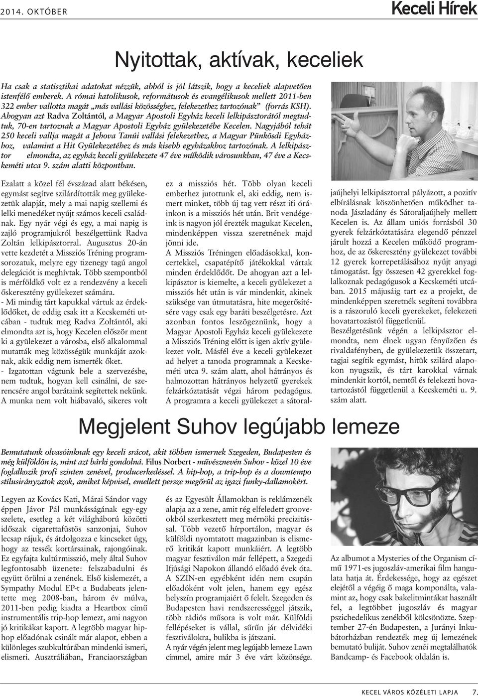Augusztus 20-án vette kezdetét a Missziós Tréning programsorozatuk, melyre egy tizenegy tagú angol delegációt is meghívtak.