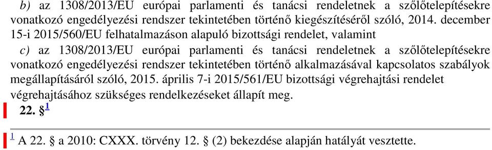 szőlőtelepítésekre vonatkozó engedélyezési rendszer tekintetében történő alkalmazásával kapcsolatos szabályok megállapításáról szóló, 2015.