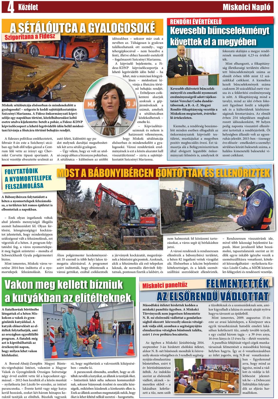 kívánja a főutcára történő behajtás rendjét.