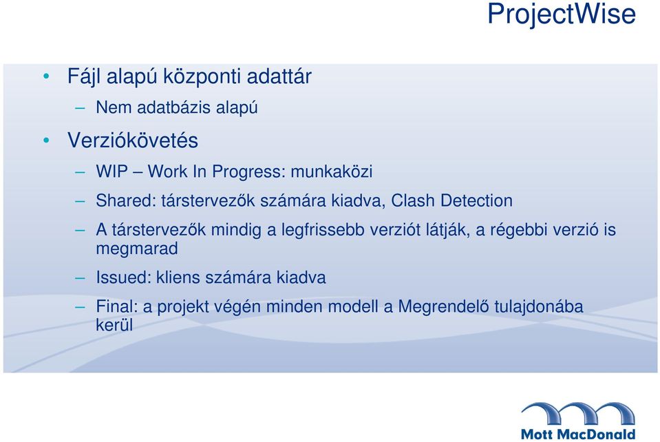 társtervezők mindig a legfrissebb verziót látják, a régebbi verzió is megmarad