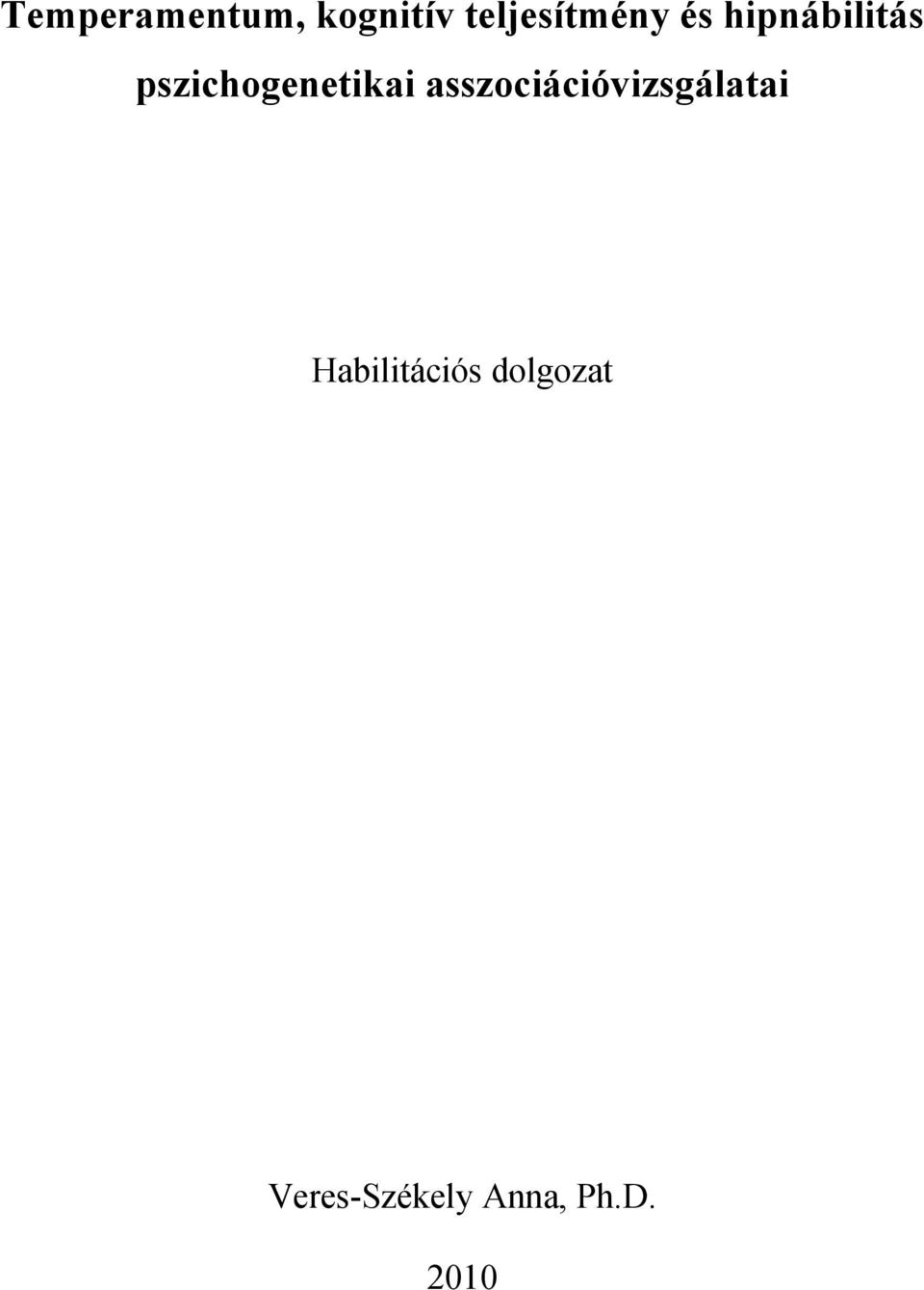 asszociációvizsgálatai Habilitációs