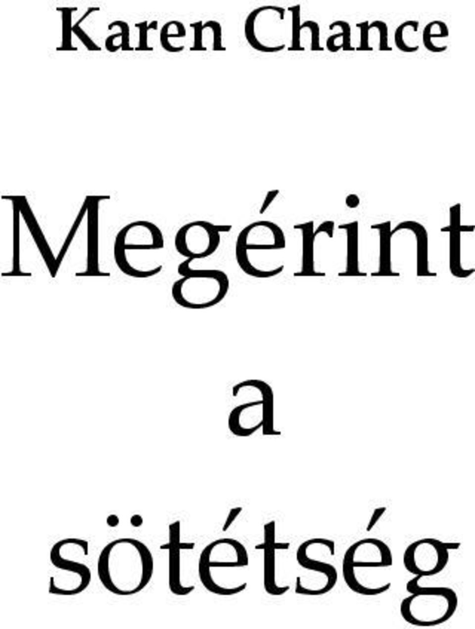 Karen Chance. Megérint a sötétség - PDF Free Download