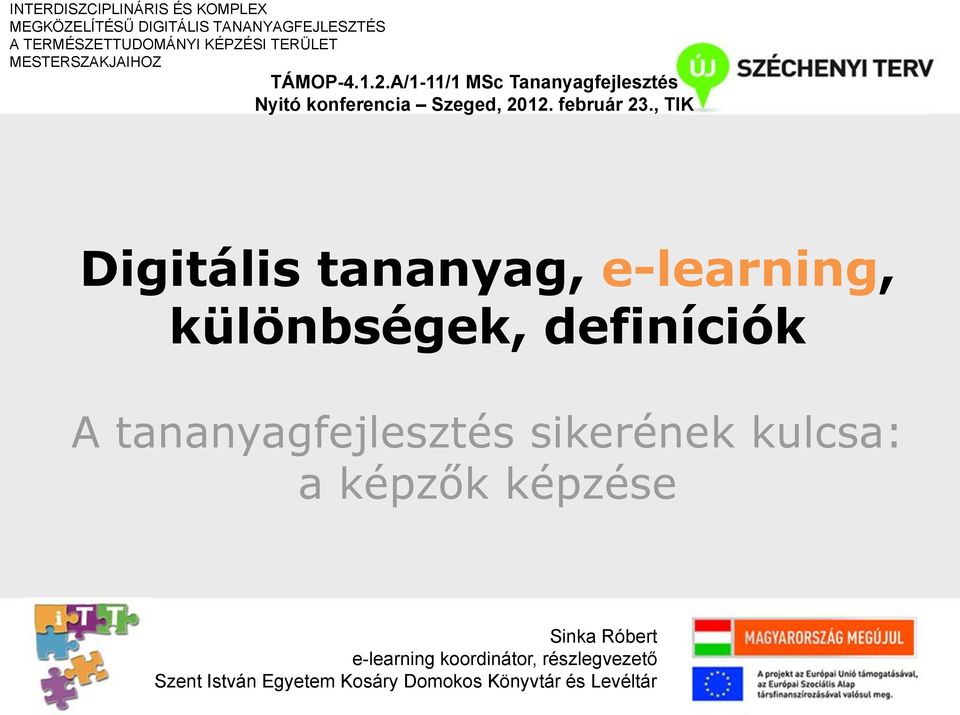 e-learning, különbségek, definíciók A tananyagfejlesztés sikerének kulcsa: a képzők