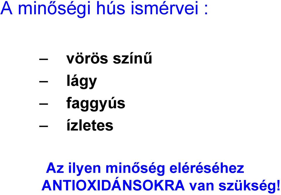 ízletes Az ilyen minőség