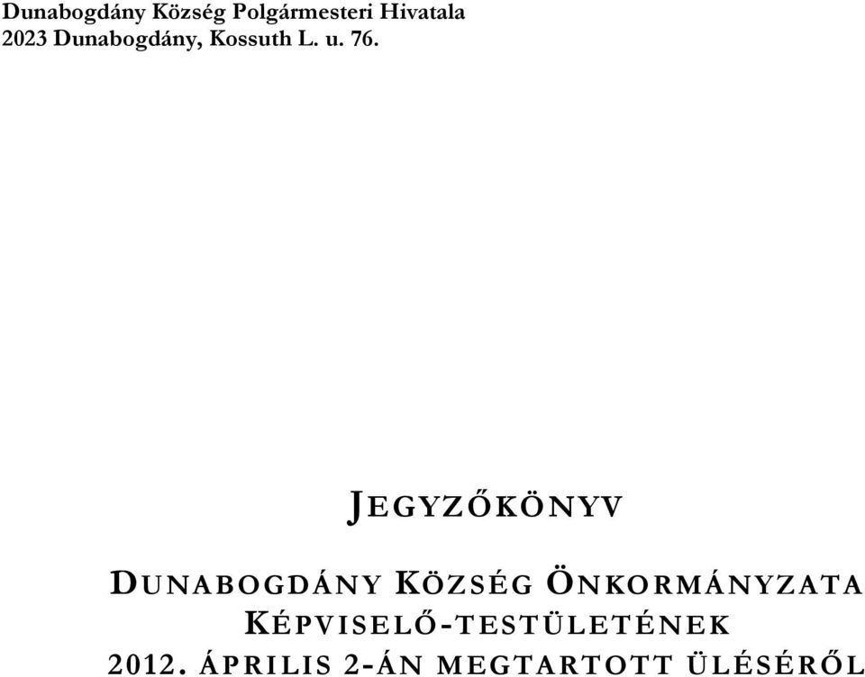 JEGYZİKÖNYV DUNABOGDÁNY KÖZSÉG ÖNKORMÁNYZATA