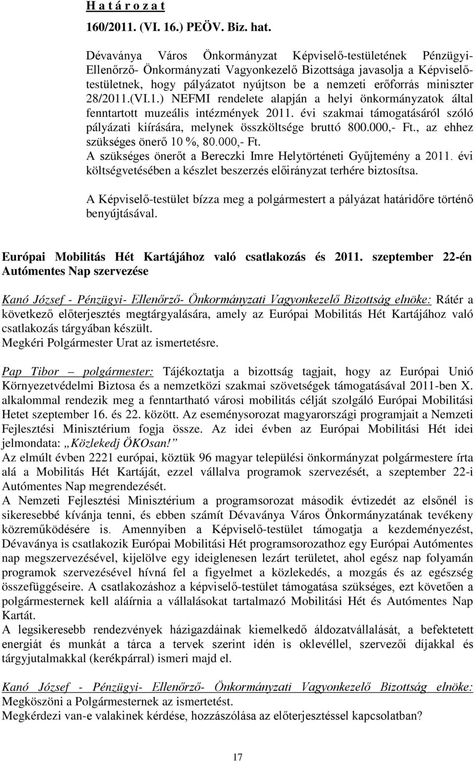 miniszter 28/2011.(VI.1.) NEFMI rendelete alapján a helyi önkormányzatok által fenntartott muzeális intézmények 2011.