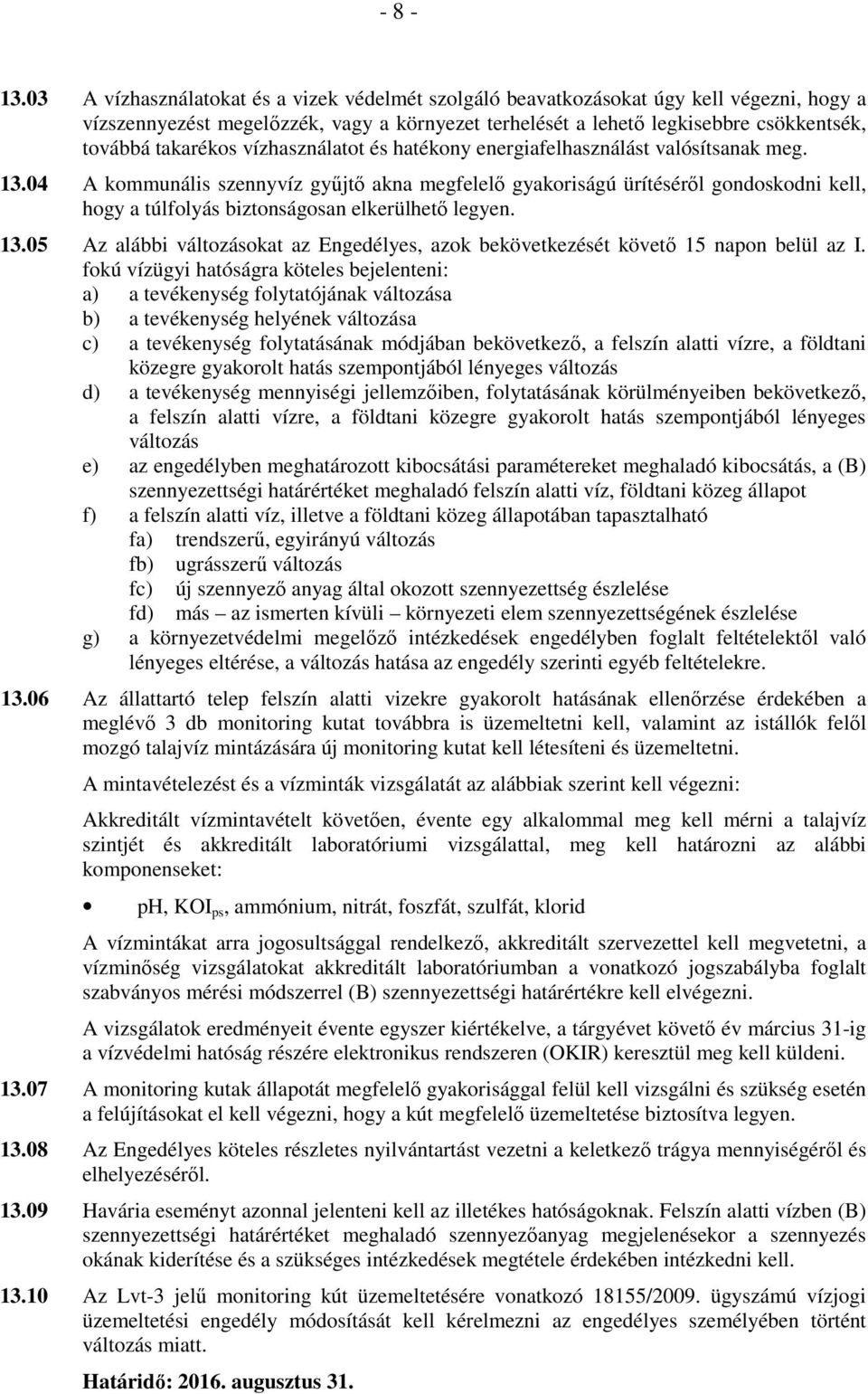 vízhasználatot és hatékony energiafelhasználást valósítsanak meg. 13.