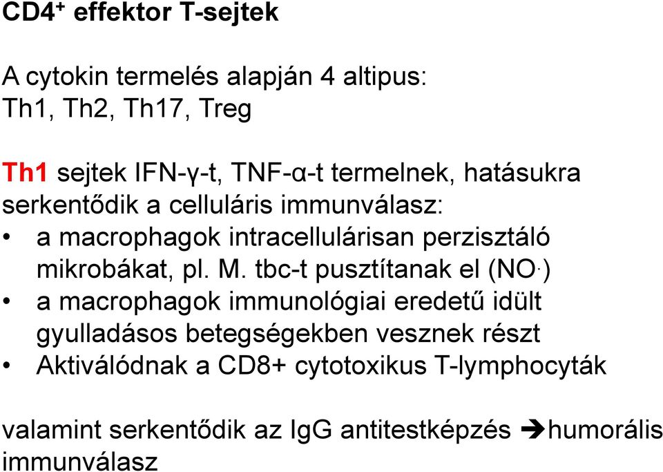 mikrobákat, pl. M. tbc-t pusztítanak el (NO.