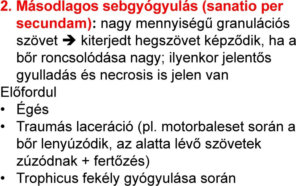 A bemetszés során keletkezett szövettörmeléket a macrophagok eltakarítják  és granulációs szövetet hoznak létre - PDF Ingyenes letöltés