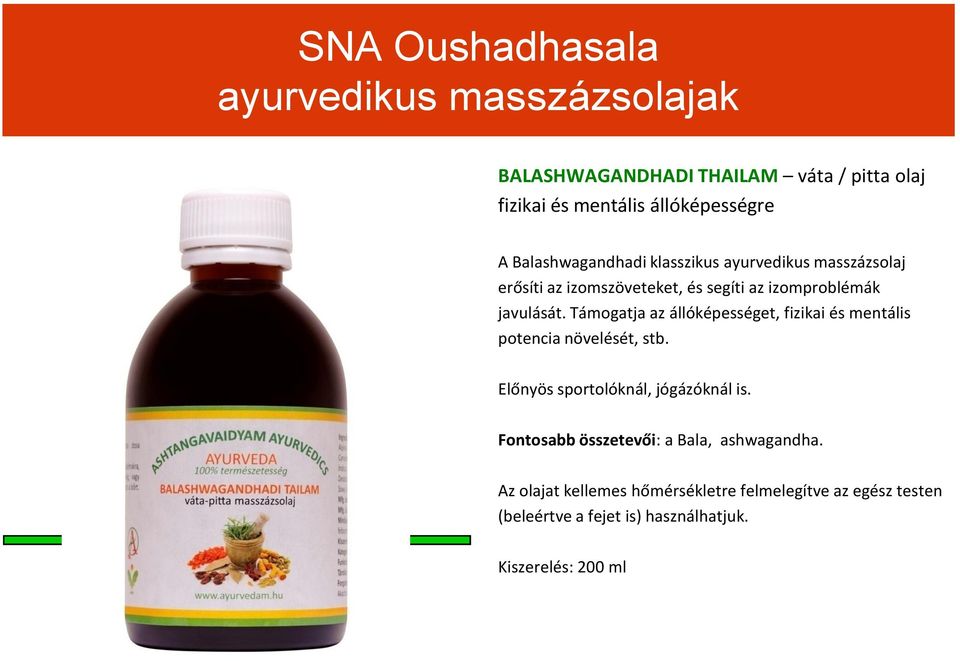 Támogatja az állóképességet, fizikai és mentális potencia növelését, stb. Előnyös sportolóknál, jógázóknál is.