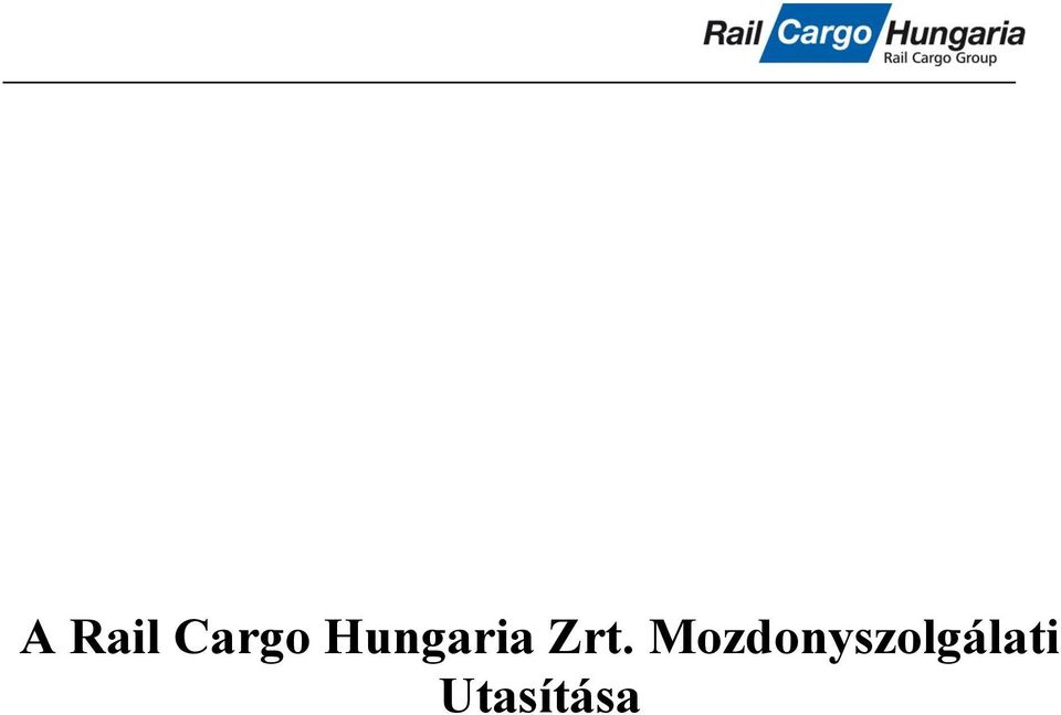 A Rail Cargo Hungaria Zrt. Mozdonyszolgálati Utasítása - PDF Free Download