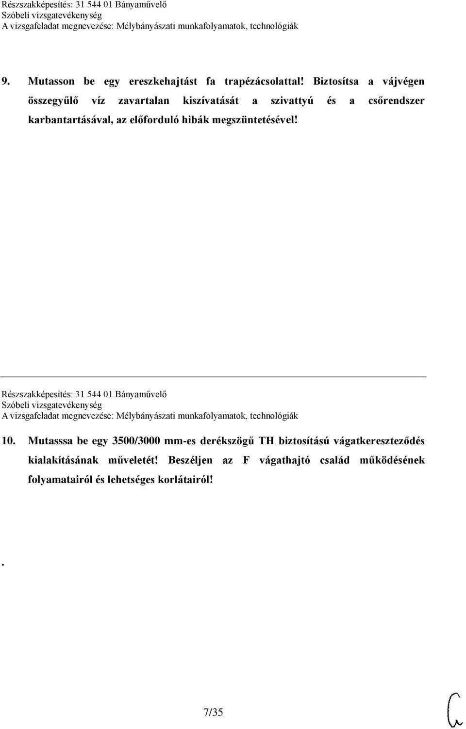 az előforduló hibák megszüntetésével! Részszakképesítés: 31 544 01 Bányaművelő 10.