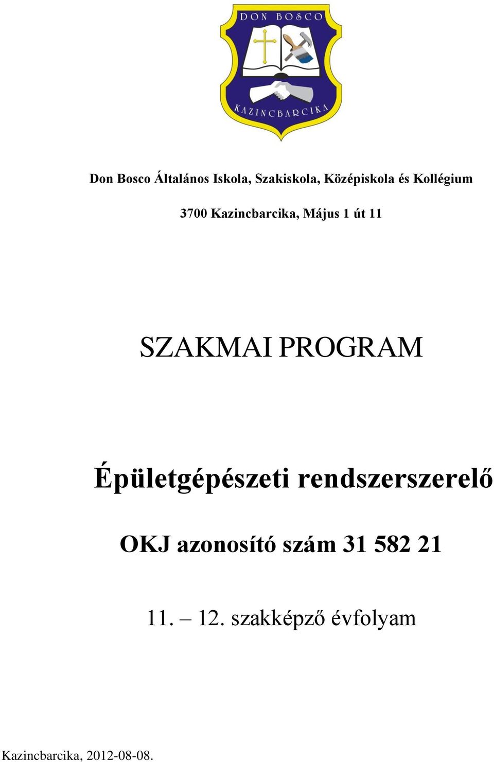 PROGRAM Épületgépészeti rendszerszerelő OKJ azonosító