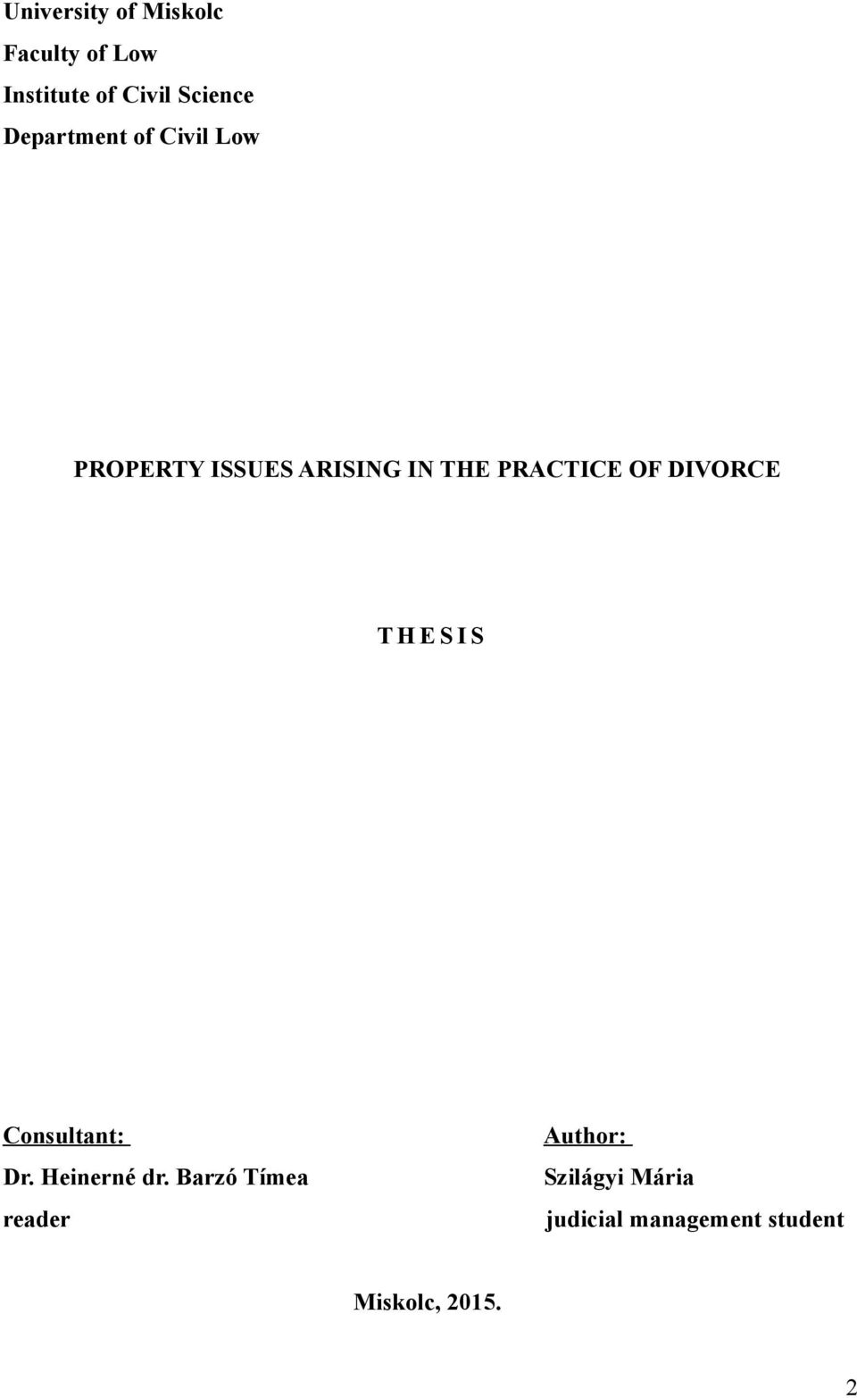 DIVORCE T H E S I S Consultant: Dr. Heinerné dr.